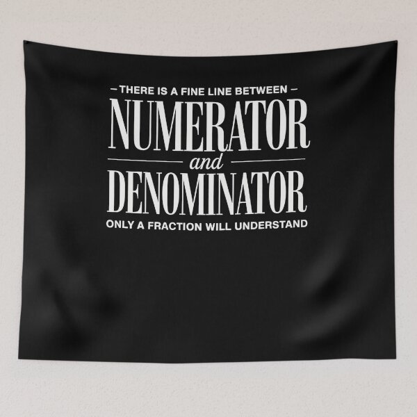 Item preview, There's a Fine Line Between Numerator and Denominator designed and sold by TyraYoung.