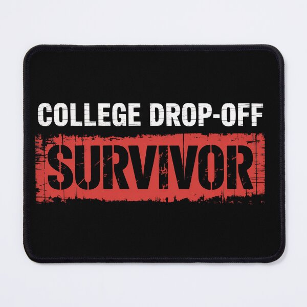 Item preview, College Drop Off Survivor Parent Student designed and sold by NewIdeasSArt.