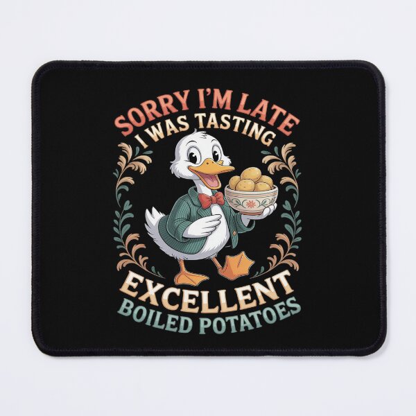 Item preview, Funny Sorry I'm Late I Was Tasting Excellent Boiled Potatoes designed and sold by KingsLife1994.