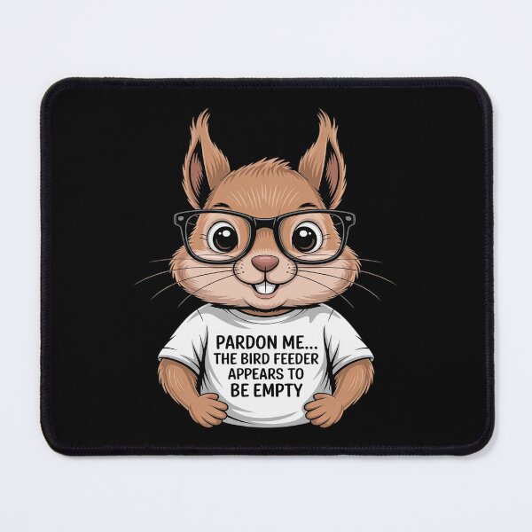 Item preview, Funny Squirrel Pardon Me Feeder Empty Saying Sarcastic designed and sold by KingsLife1994.