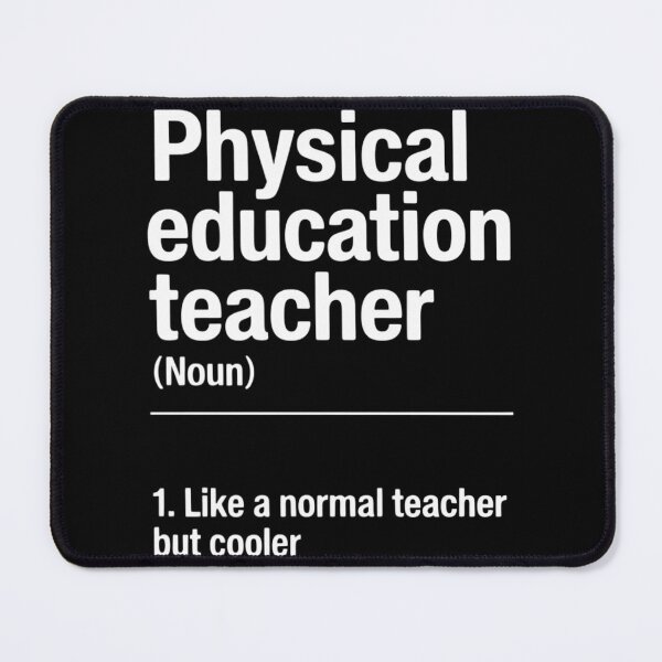 Item preview, Physical Education Teacher Definition Sports P.E. School designed and sold by TyraYoung.