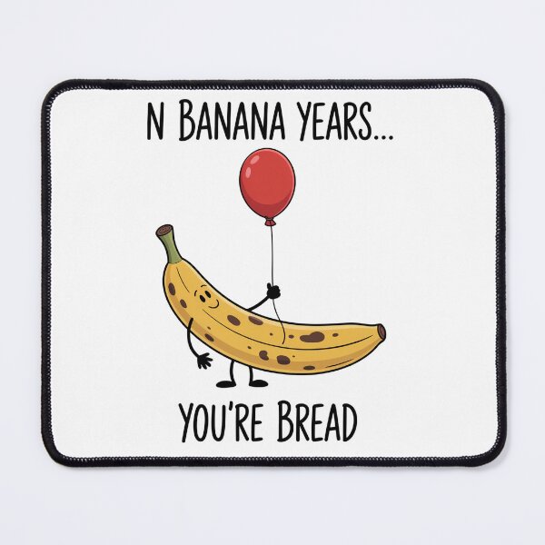 Item preview, In Banana Years You'Re Bread Funny Banana Lover Saying Quote designed and sold by TorjeARTStore.