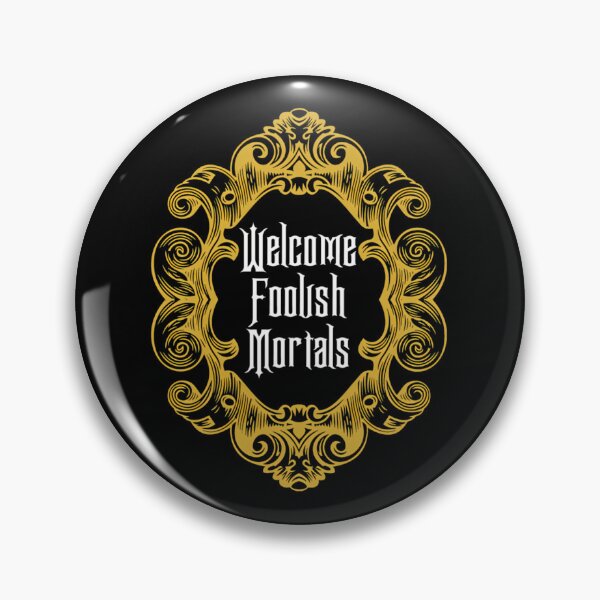 Item preview, Welcome Foolish Mortals designed and sold by PhylissMrazik.