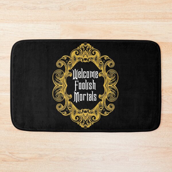 Item preview, Welcome Foolish Mortals designed and sold by PhylissMrazik.