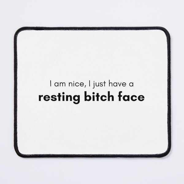 Item preview, I am nice, I just have a resting bitch face designed and sold by Crealice.