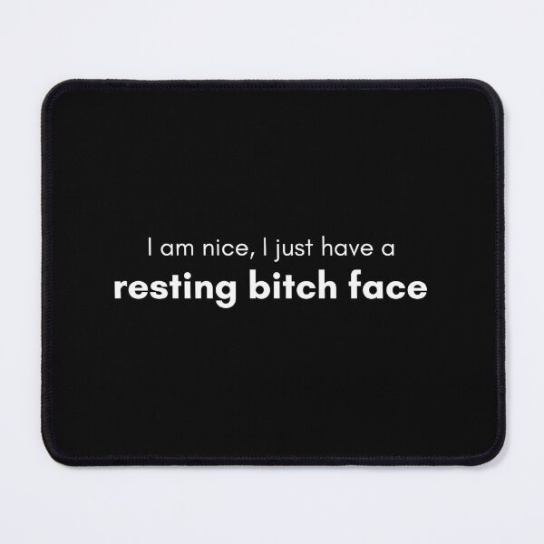Item preview, I am nice, I just have a resting bitch face designed and sold by Crealice.