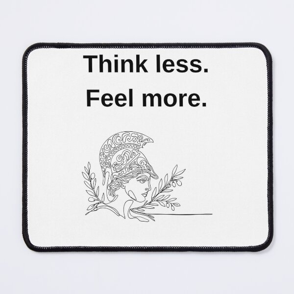 Item preview, Think Less Feel More – Minimalist Mindfulness Quote designed and sold by GrecuDesigns.