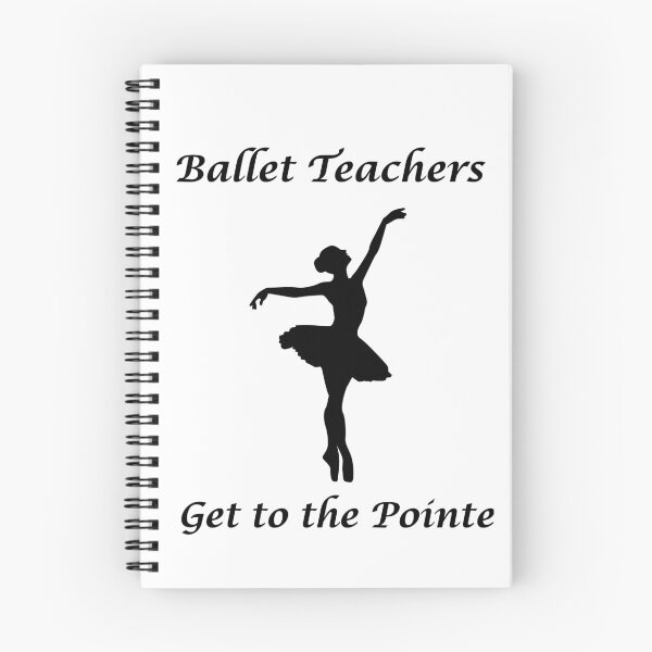 Item preview, Ballet Teachers Get to the Pointe designed and sold by Foxy Candy.