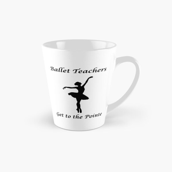 Item preview, Ballet Teachers Get to the Pointe designed and sold by Foxy Candy.