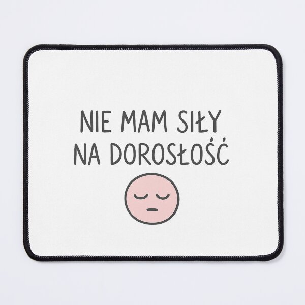 Item preview, Nie mam sily na doroslosc designed and sold by PunchText designs.