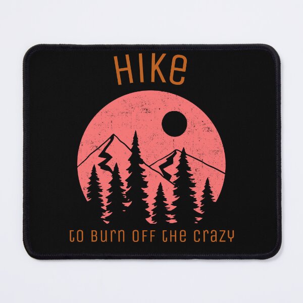 Item preview, Hiking: To Burn off the Crazy 2 designed and sold by AlfredsTees.