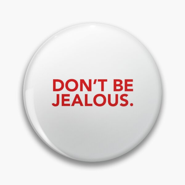 Item preview, Don_t Be Jealous. designed and sold by priswardjbx.