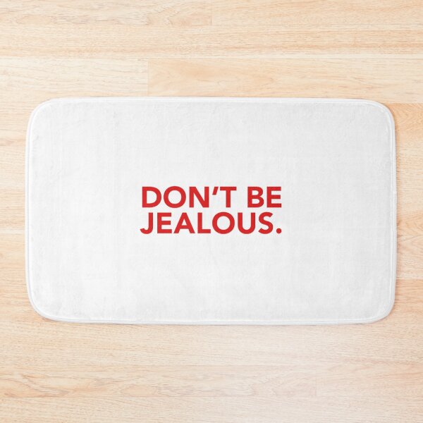 Item preview, Don_t Be Jealous. designed and sold by priswardjbx.