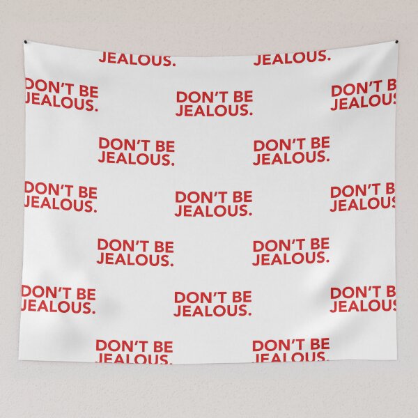 Item preview, Don_t Be Jealous. designed and sold by priswardjbx.
