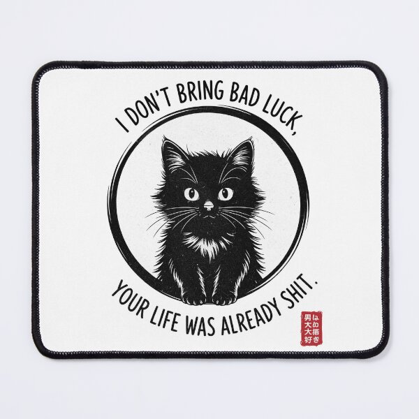 Item preview, I Don’t Bring Bad Luck – Brutalist Cat designed and sold by EdgeDrip.