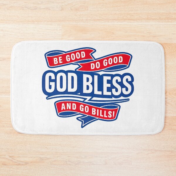 Item preview, Be Good Do Good Go Bills,Buffalo Bills Tribute designed and sold by graphic-genie.