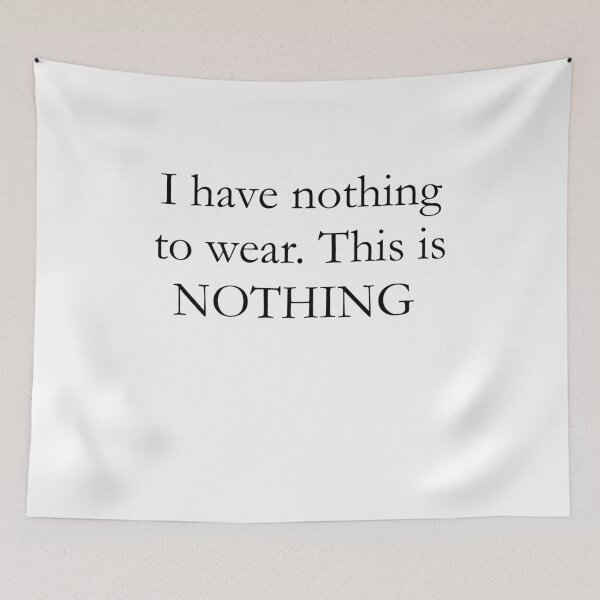 Artikelvorschau, Nothing to wear. This is NOTHING entworfen und verkauft von kailukask.