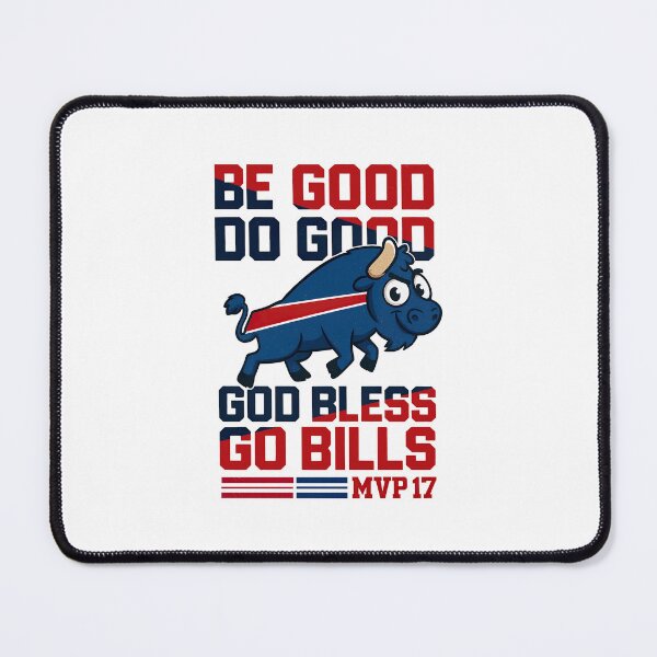 Item preview, Be Good Do Good Go Bills,Buffalo Bills Tribute designed and sold by graphic-genie.