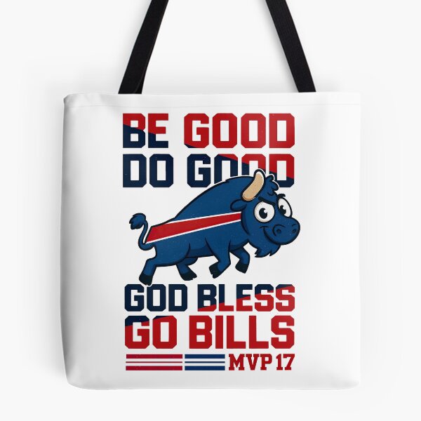 Item preview, Be Good Do Good Go Bills,Buffalo Bills Tribute designed and sold by graphic-genie.