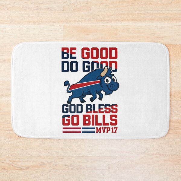 Item preview, Be Good Do Good Go Bills,Buffalo Bills Tribute designed and sold by graphic-genie.