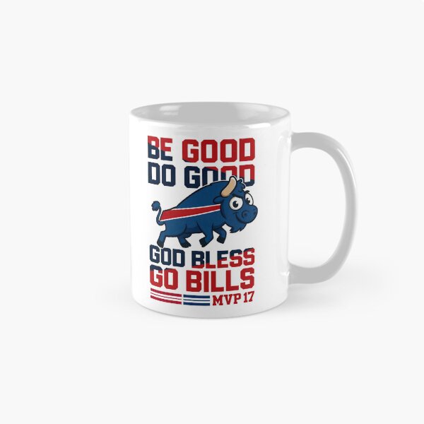 Item preview, Be Good Do Good Go Bills,Buffalo Bills Tribute designed and sold by graphic-genie.