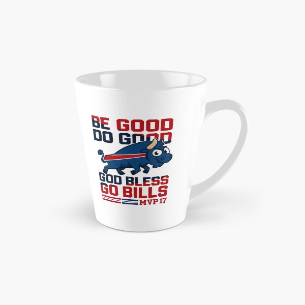 Item preview, Be Good Do Good Go Bills,Buffalo Bills Tribute designed and sold by graphic-genie.