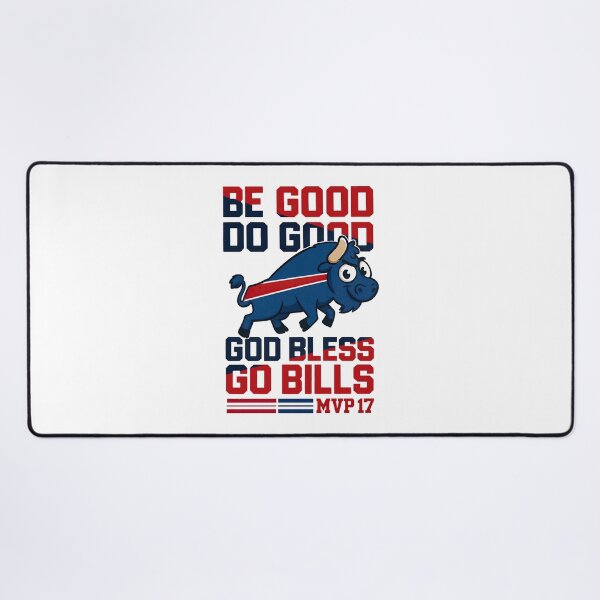 Item preview, Be Good Do Good Go Bills,Buffalo Bills Tribute designed and sold by graphic-genie.