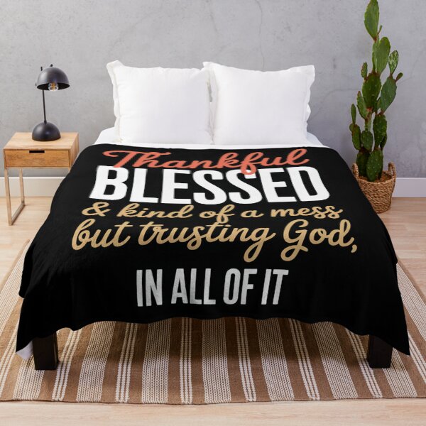 Item preview, Thankful Blessed And Kinda A Mess But Trusting God designed and sold by JonGogue.