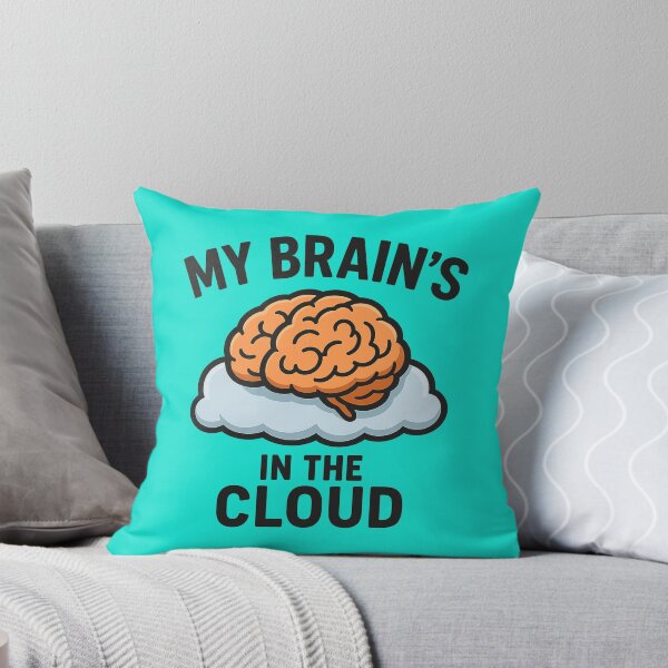 Item preview, My Brain’s in the Cloud Funny AI Design designed and sold by Tender Flower Clothing.