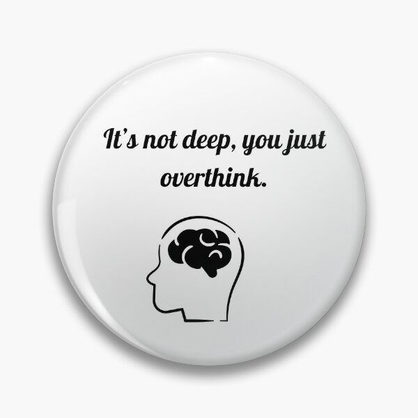 Item preview, It’s Not Deep You Just Overthink – Funny Minimalist Quote designed and sold by GrecuDesigns.