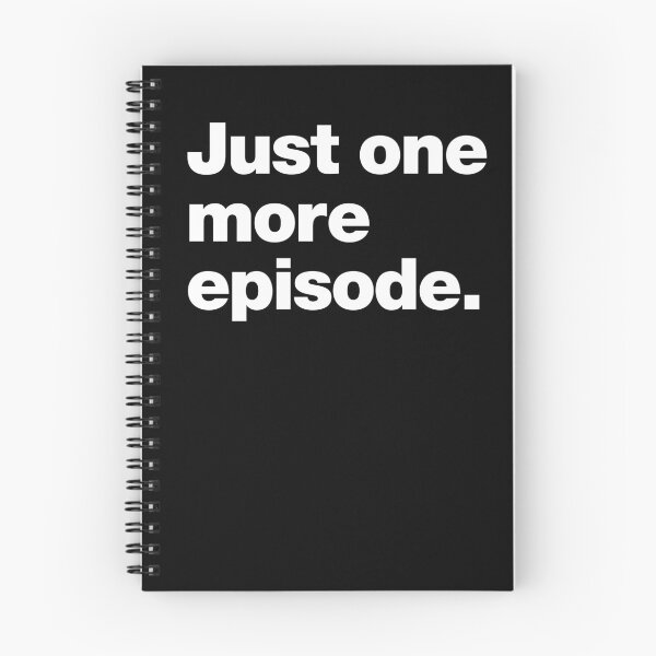 Item preview, Just one more episode. designed and sold by chestify.