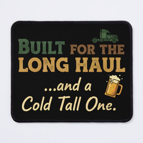 Item preview, Built for the Long Haul and a Cold Tall One – Funny Trucker Beer Design designed and sold by Imaginationbeyond.