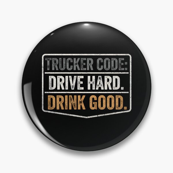 Item preview, Trucker Code: Drive Hard Drink Good designed and sold by Imaginationbeyond.