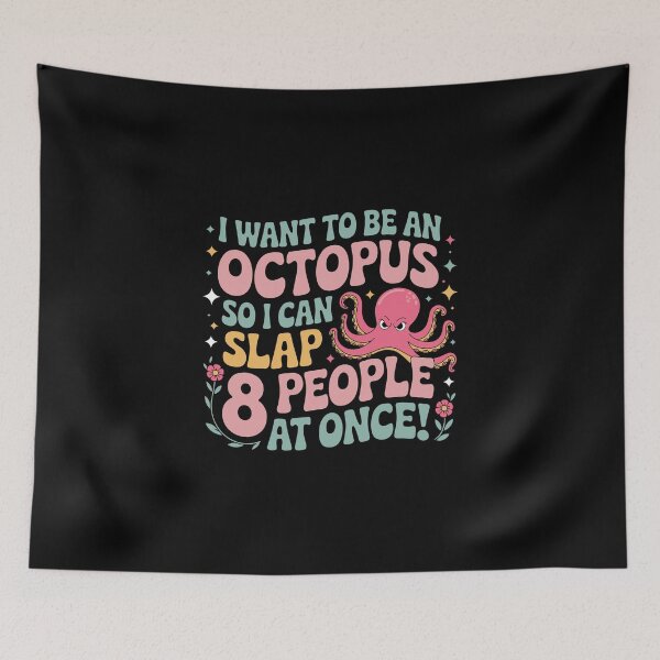 Item preview, I want to be an octopus so I can slap 8 people at once designed and sold by jkrphoto.