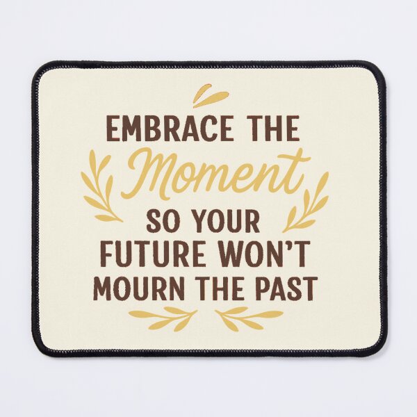 Item preview, "Embrace The Moment" designed and sold by iamdesigns14.