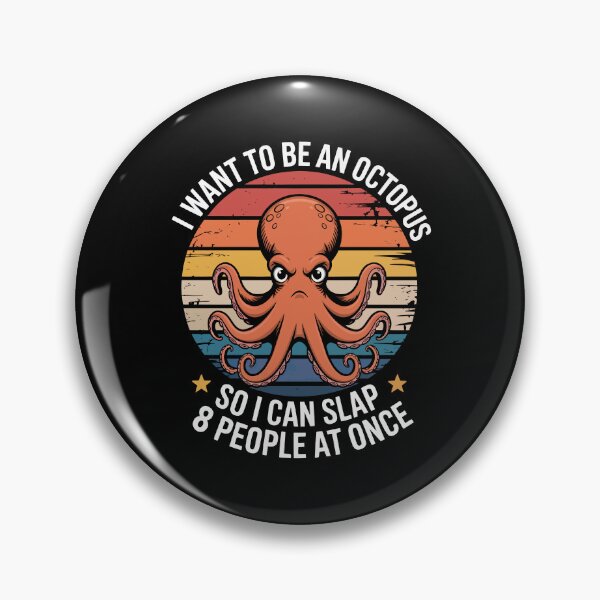 Item preview, i want to be an octopus so i can slap 8 people at once designed and sold by jkrphoto.