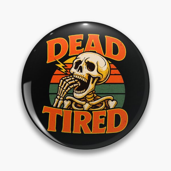 Item preview, Dead Tired designed and sold by LVSMe.
