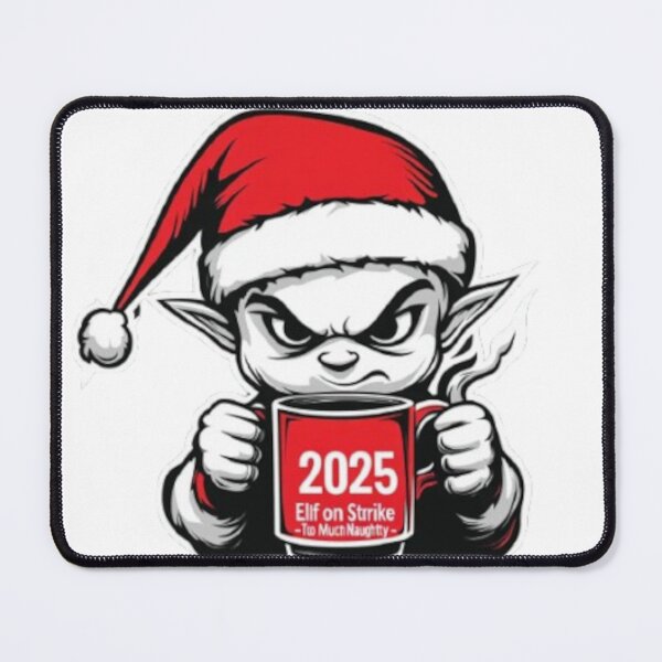 Item preview, Elf on Strike 2025: Too Much Naughty! designed and sold by BlueYasmine.