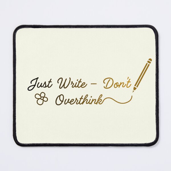 Item preview, Just Write — Don’t Overthink  designed and sold by Ivy-Triggs.
