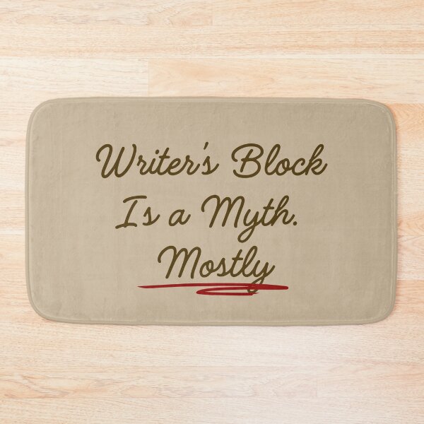 Item preview, Writer’s Block Is a Myth (Mostly)  designed and sold by Ivy-Triggs.