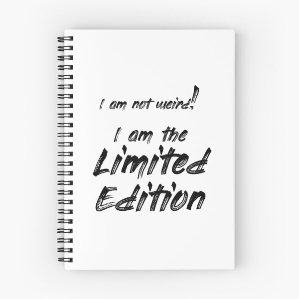 Item preview, I'm not weird. I am the Limited Edition. designed and sold by kailukask.