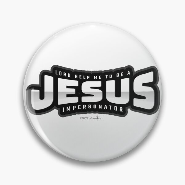 Item preview, Lord help me to be a Jesus impersonator designed and sold by FTLOG.