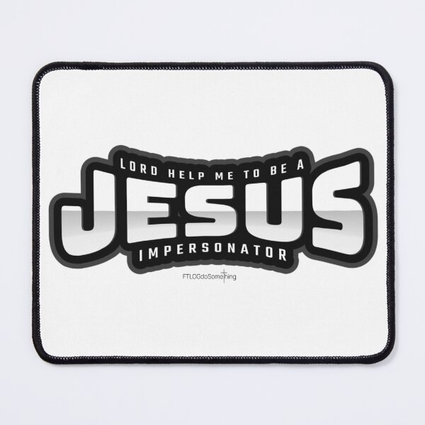 Item preview, Lord help me to be a Jesus impersonator designed and sold by FTLOG.