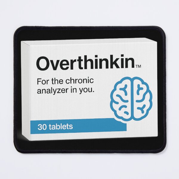 Item preview, Overthinking Humor Fake Medicine designed and sold by pharmafeels.