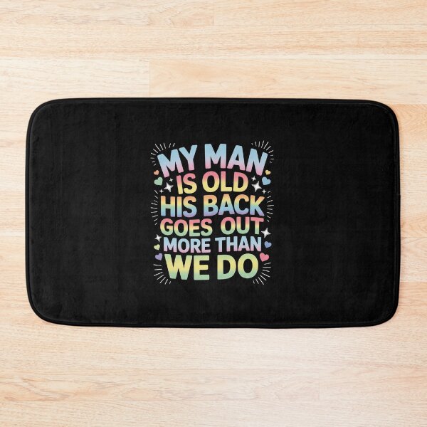 Item preview, My Man Is Old His Back Goes Out More Than We Do  designed and sold by ChristopStano.