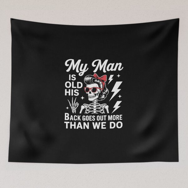 Item preview, My Man Is Old His Back Goes Out More Than We Do  designed and sold by ChristopStano.