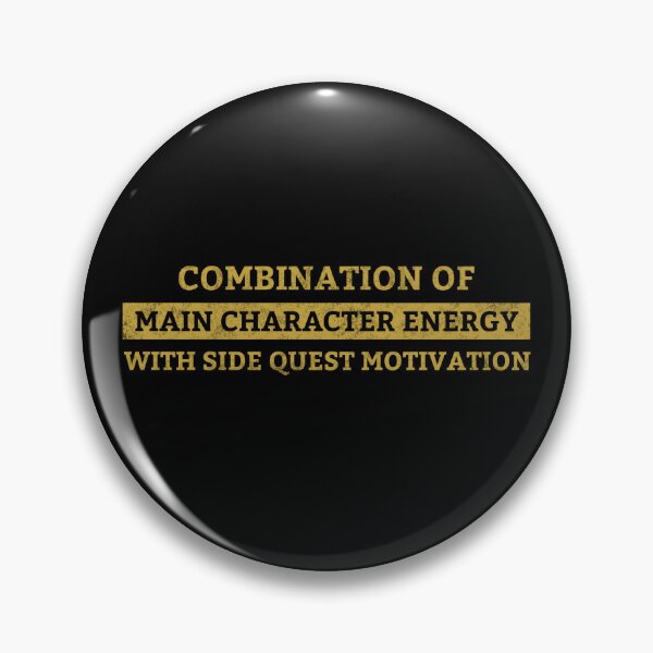Item preview, Main Character Energy With Side Quest Motivation  designed and sold by Milasneeze.