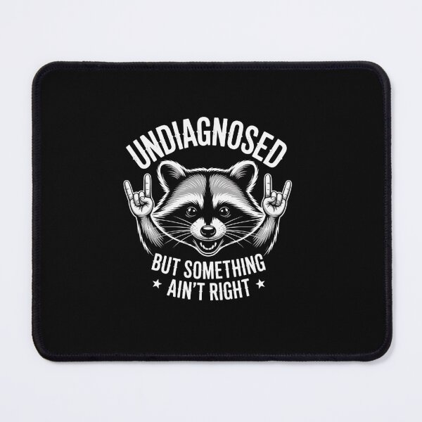 Item preview, Undiagnosed But Something Ain'T Right Raccoon designed and sold by MaryoKing.