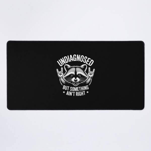 Item preview, Undiagnosed But Something Ain'T Right Raccoon designed and sold by MaryoKing.