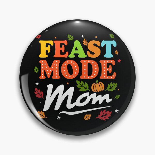 Item preview, Feast Mode Mom – Funny Thanksgiving & Holiday Quote Design designed and sold by AckeeWolf.